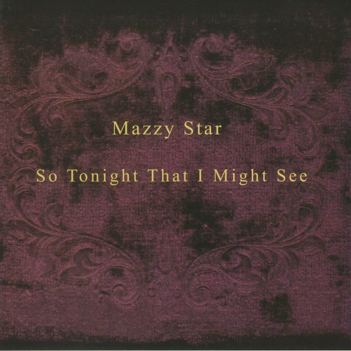 Пластинка Mazzy Star - So Tonight That I Might See LP